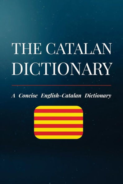 The Catalan Dictionary : A Concise English-Catalan Dictionary