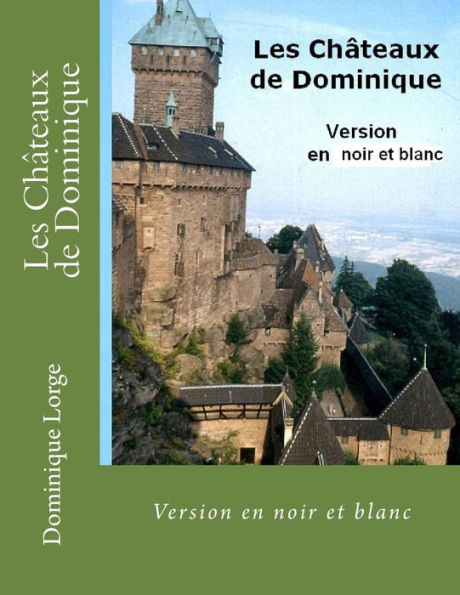 Les Châteaux De Dominique : Version En Noir Et Blanc