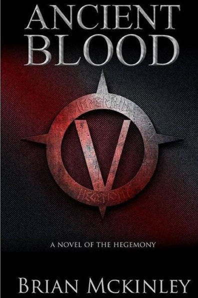 Ancient Blood: A Novel of the Hegemony (The Order Saga)