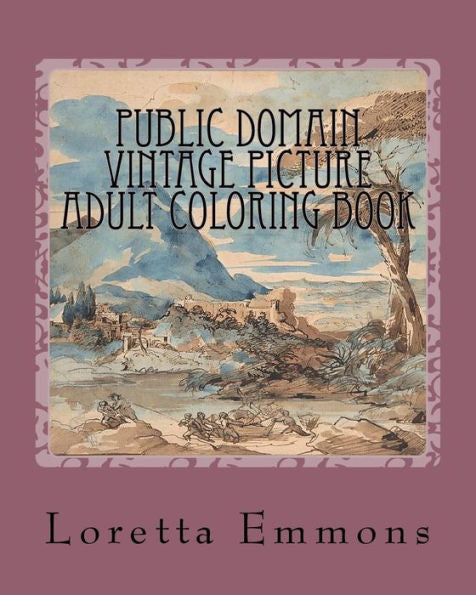 Public Domain Vintage Picture Adult Coloring Book : Coloring Art Works From The Past
