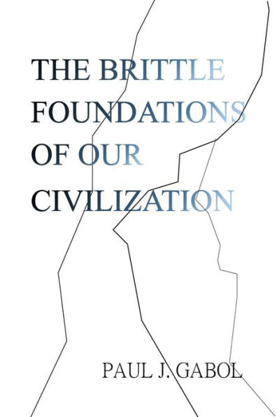 The Brittle Foundations Of Our Civilization