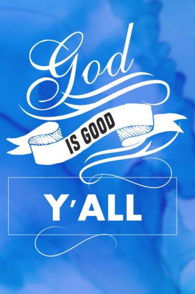 God is Good Y'all