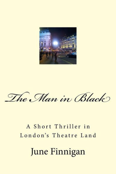 The Man In Black : A Short Thriller In London's Theatre Land