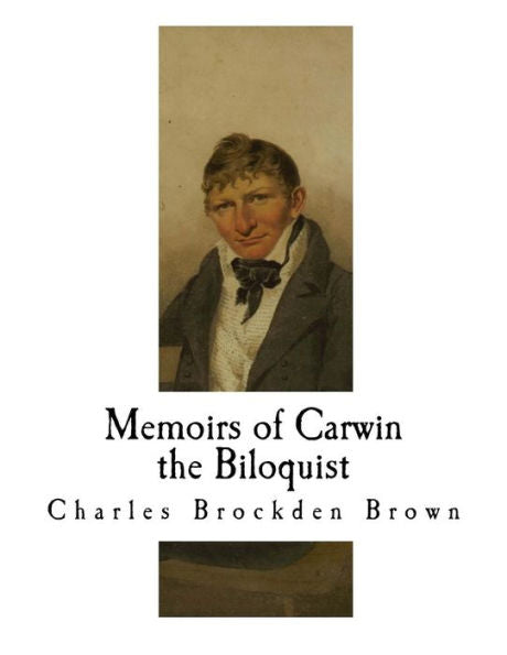 Memoirs Of Carwin The Biloquist : A Fragment - 9781725915459