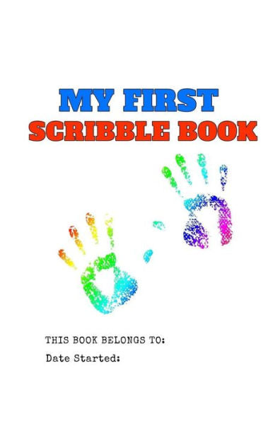 My First Scribble Book: Pre-K, Toddlers, First Drawing And Scribbling Book : Save The Memory Book For Toddlers With Drawing Area Template On Pages