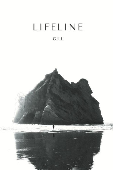 Lifeline : Lifeline Is Collection Of Gill's Poetry Opening The Dark Curtain Of Life That Mankind Rarely Explores In Their Life. Book Explores The Satirical Poetr