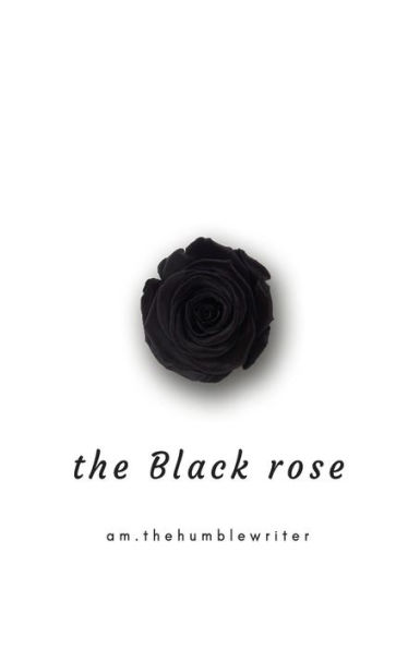 The Black Rose - 9781725955561