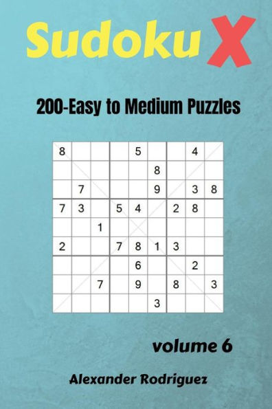 Sudoku X Puzzles - 200 Easy To Medium 9X9