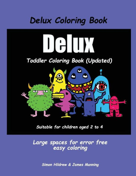 Delux Coloring Book: A coloring (colouring) book for kids, with coloring sheets, coloring pages, with coloring pictures suitable for toddlers: A great coloring book for 2 year olds.