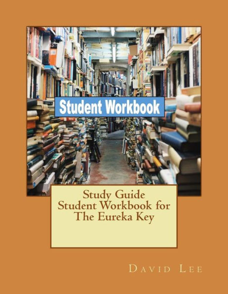 Study Guide Student Workbook For The Eureka Key