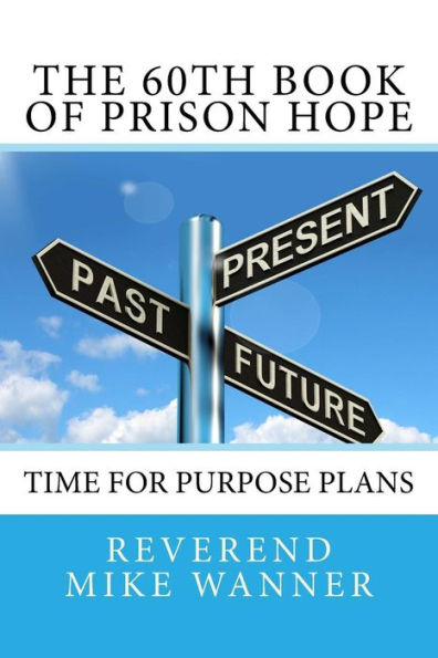The 60Th Book Of Prison Hope : Time For Purpose Plans
