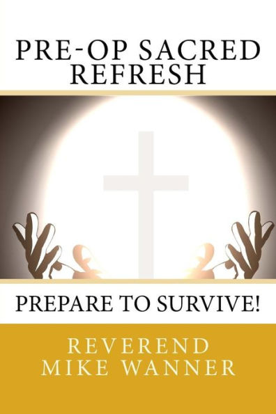 Pre-Op Sacred Refresh : Prepare To Survive!