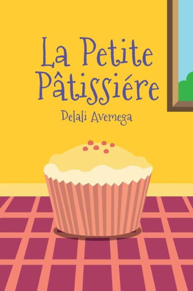 La Petite Patissiere (French Edition)