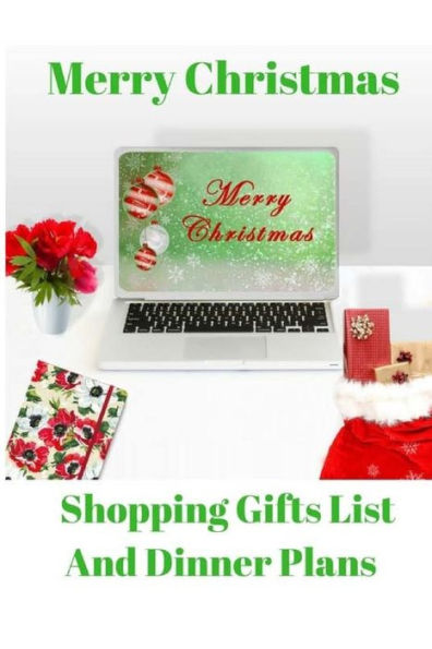 Merry Christmas Shopping Gifts List And Dinner Plans : Make A List, Check It Twice And Keep Handy Through The Season - 9781726036252