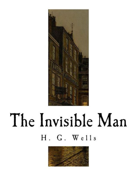 The Invisible Man : A Grotesque Romance