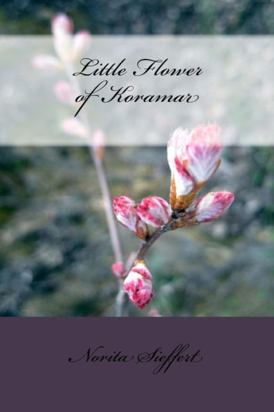 Little Flower Of Koramar : A Novel