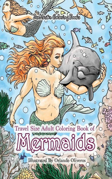 Travel Size Adult Coloring Book Of Mermaids : 5X8 Coloring Book Of Mermaids For Adults With Ocean Scenes, Ocean Life, Beach Scenes, And More