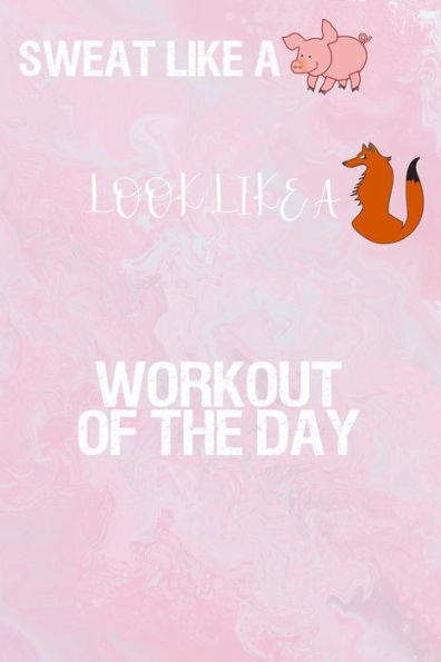 Workout Of The Day : Running Log For Tracking And Monitoring Your Workouts And Progress Towards Your Fitness Goals.
