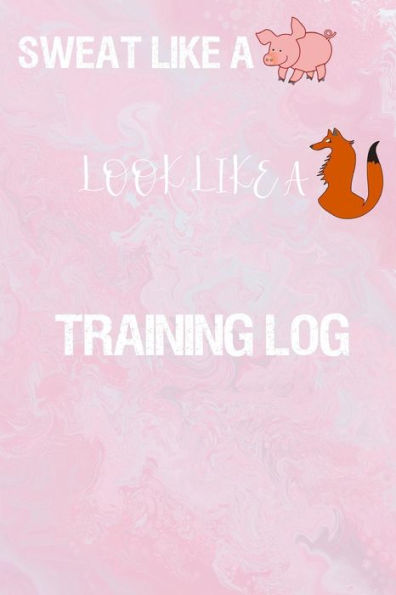 Training Log : Running Log For Tracking And Monitoring Your Workouts And Progress Towards Your Fitness Goals.