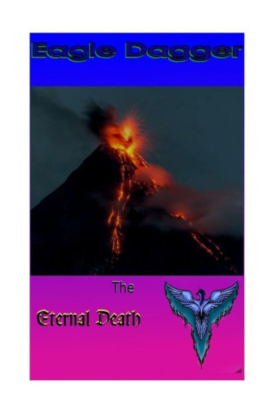Eagle Dagger: Eternal Death (Eagle Dagger and the Independent Hero Stories) - 9781726142847
