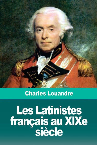 Les Latinistes Franais Au Xixe Sicle