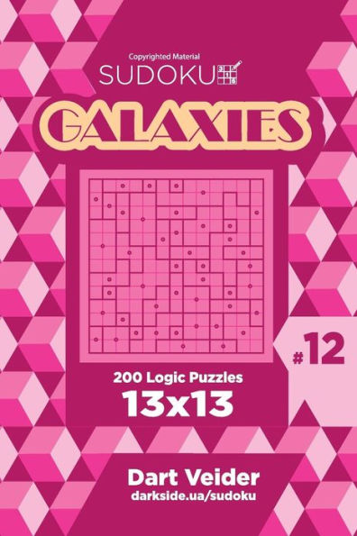 Sudoku Galaxies - 200 Logic Puzzles 13X13