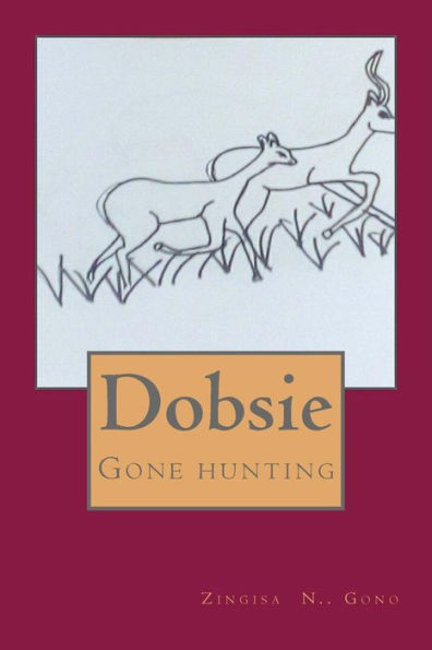 Dobsie: Gone hunting