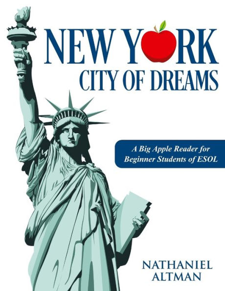 New York : City Of Dreams: A Big Apple Reader For Beginner Students Of Esol