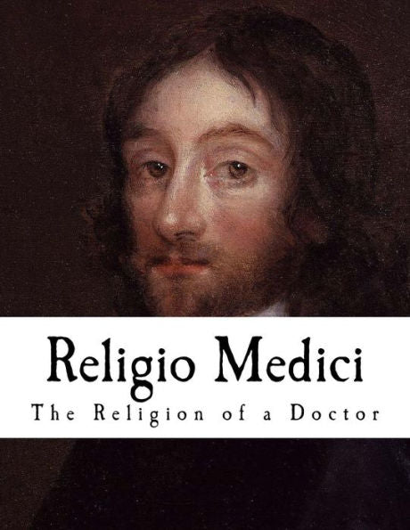 Religio Medici : The Religion Of A Doctor