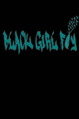 Black Girl Fly