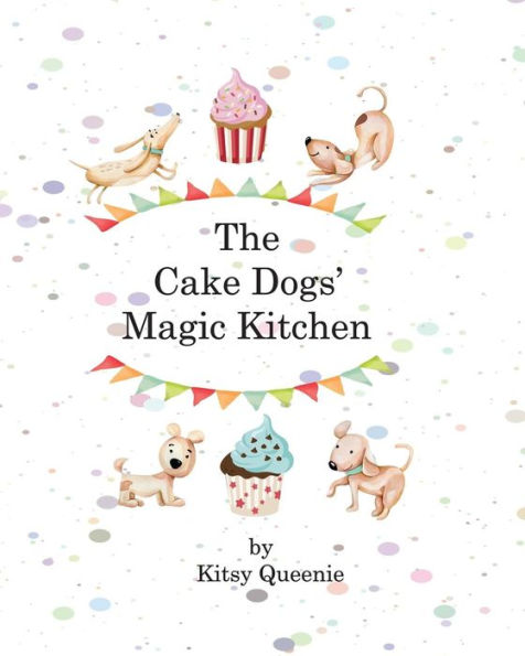 The Cake Dog's Magic Kitchen