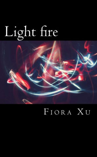 Light Fire : Poetry
