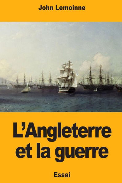 L'Angleterre et la guerre (French Edition)