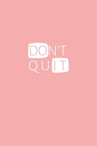 Don't Quit / Do It: Inspiring Motivational Book for Writing - 9781726262187