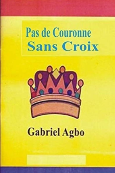 Pas De Couronne Sans Croix