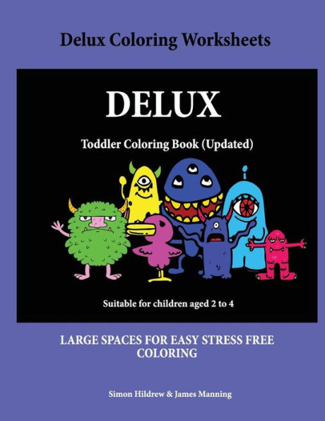 Delux Coloring Worksheets: A coloring (colouring) book for kids, with coloring sheets, coloring pages, with coloring pictures suitable for toddlers: A great coloring book for 2 year olds.