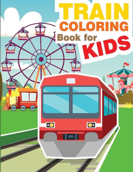 Train Coloring Book For Kids : Train Coloring And Activity Book For Kids