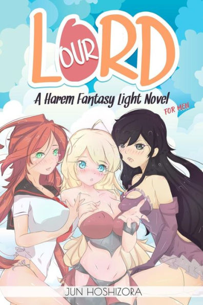 Harem Fantasy for Men Explicit Light Novel. Our Lord (Harem Boy) - 9781726303101