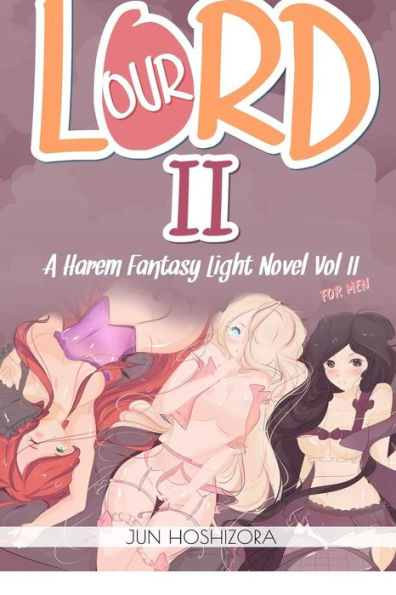 Harem Fantasy for Men Explicit Light Novel. Our Lord (Harem Boy)