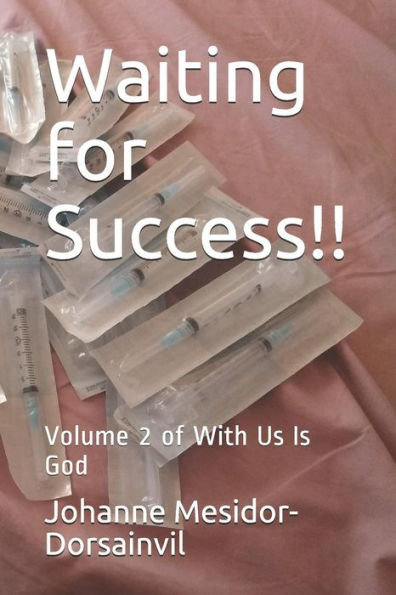 Waiting For Success!! : Volume 2 Of With Us Is God