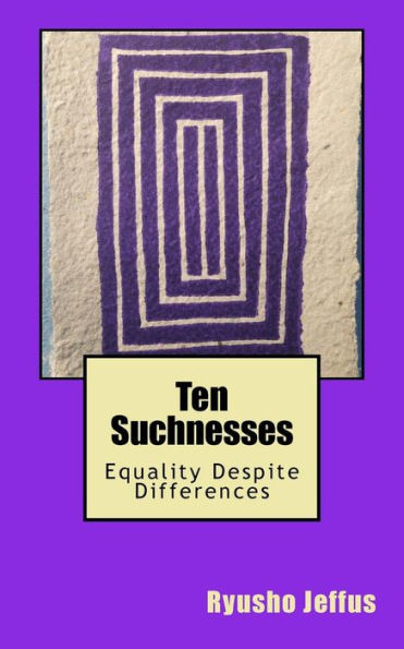 Ten Suchnesses : Equality Despite Differences