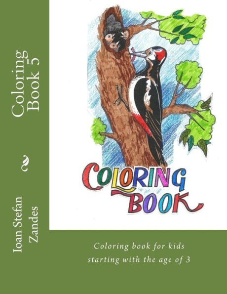 Coloring Book 5: Coloring book for kids starting with the age of 3