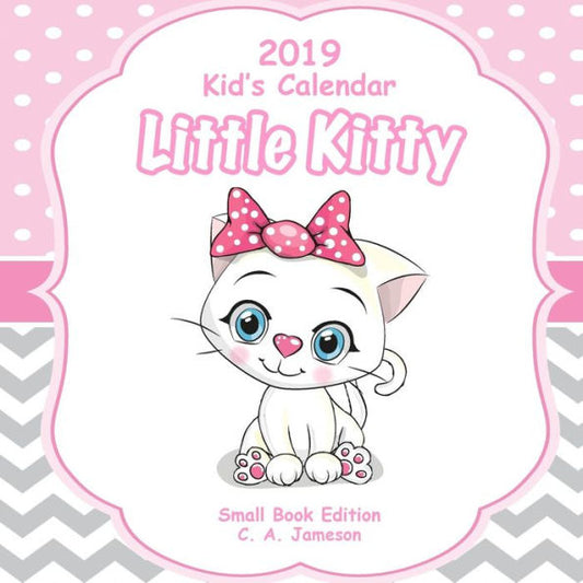 2019 Kid's Calendar : Little Kitty Small Book Edition