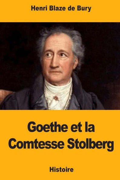 Goethe et la Comtesse Stolberg (French Edition)