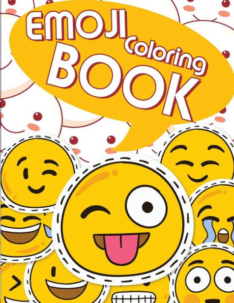 Emoji Coloring Book: Emoji Coloring and Activity Book for Kids (The Best Emoji Your Kids Will Love!)