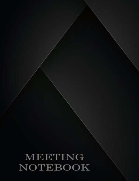 Meeting Notebook : Business Meeting Book For Secretary And Professional Meeting Record - 120 Pages (Ruled Format) 8. 5 X 11