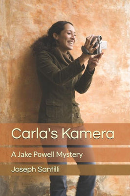 Carla's Kamera: A Jake Powell Mystery