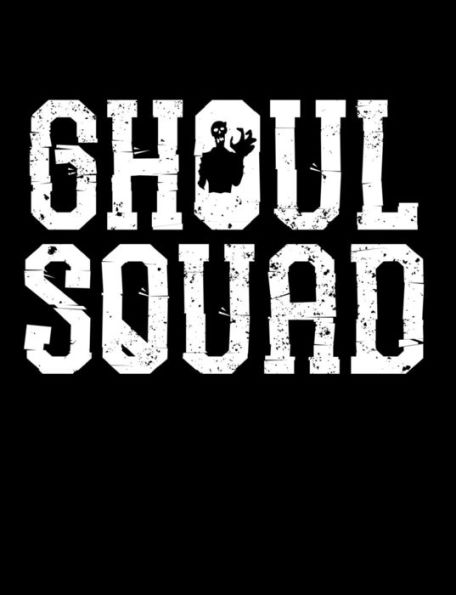 Ghoul Squad Composition Notebook: College Ruled (7.44 X 9.69) Creepy Spirit Phantom Grave Digger Writing Book