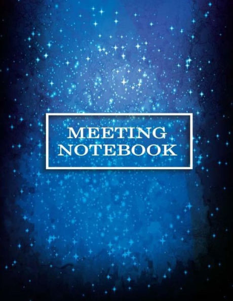 Meeting Notebook : Business Meeting Book For Secretary And Professional Meeting Record - 120 Pages (Ruled Format) 8. 5 X 11 - 9781726378529