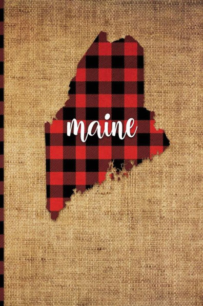 Maine : 6 X 9 | 108 Pages: Buffalo Plaid Maine State Silhouette Hand Lettering Cursive Script Design On Soft Matte Cover | Notebook, Diary, Composition Book For Fans Of The Pine Tree State In Portland And Augusta